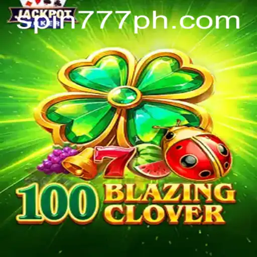 Exploring 100BlazingClover: A New Era in Spin 777 Casino Gaming
